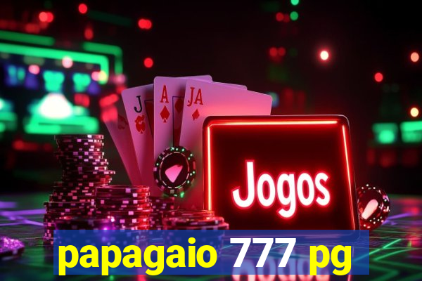 papagaio 777 pg